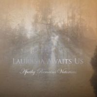 Laurasia Awaits Us - Apathy Remains Victorious